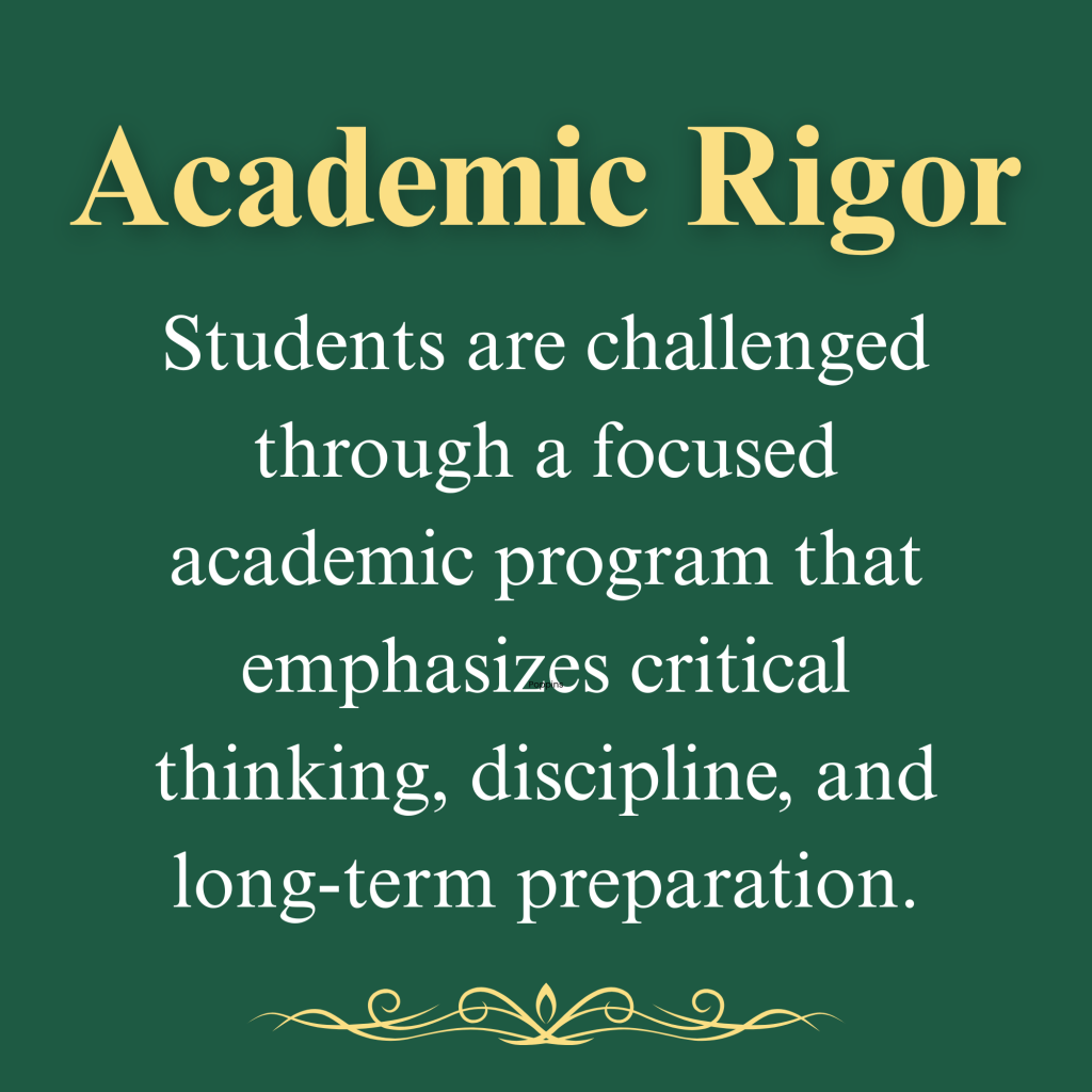 Academic Rigor

Students are challenged through a focused academic program that emphasizes critical thinking, discipline, and long-term preparation.