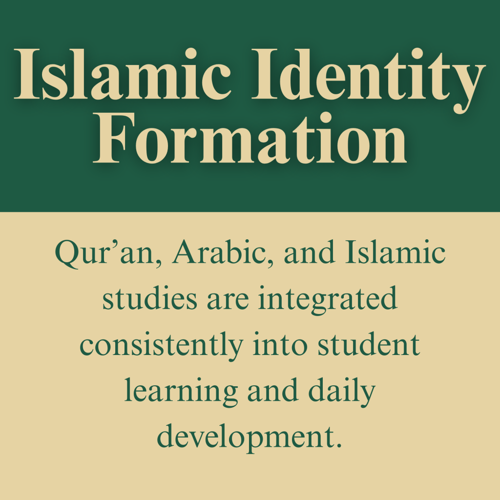 Islamic Identity Formation


Qur’an, Arabic, and Islamic studies are integrated consistently into student learning and daily development.