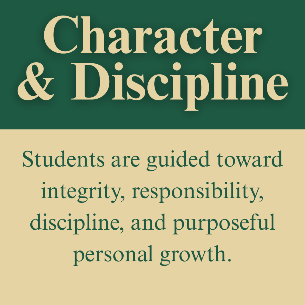 Character & Discipline

Students are guided toward integrity, responsibility, discipline, and purposeful personal growth.